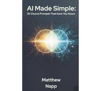 AI Made Simple: 30 Church Prompts That Save You Hours