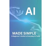 AI Made Simple: A Beginner's Guide to every AI tools