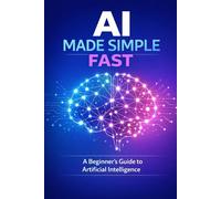 AI Made Simple Fast: Best Overall - Clear & Benefit-Focused