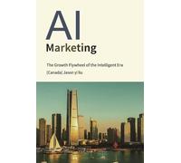AI Marketing: From the Traffic Funnel to the Intelligent Flywheel, A Paradigm Revolution in Corporate Growth