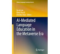 AI-Mediated Language Education in the Metaverse Era (Chinese Language Learning Sciences)