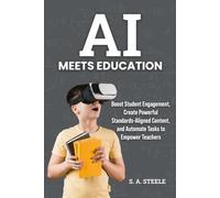 AI MEETS EDUCATION: CUSTOMIZE LEARNING TO BOOST STUDENT ENGAGEMENT, CREATE POWERFUL CONTENT ALIGNED WITH LOCAL AND STATE STANDARDS, AND AUTOMATE ADMIN TASKS TO EMPOWER TEACHERS