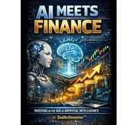 AI Meets Finance - Investing in the Age of Artificial Intelligence