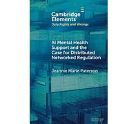 AI Mental Health Support and the Case for Distributed Networked Regulation (Elements in Data Rights and Wrongs)