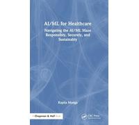 AI/ML for Healthcare: Navigating the AI/ML Maze Responsibly, Securely, and Sustainably
