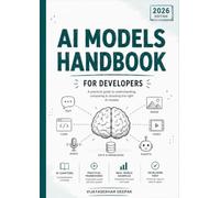 AI Models Handbook for Developers: A Practical Guide to Understanding, Comparing & Choosing the Right AI Models
