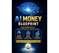 AI Money Blueprint: Make Money with AI, Digital Products & Online Systems