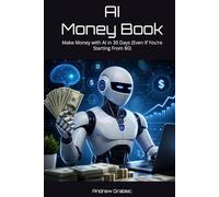 AI Money Book: Make Money with AI in 30 Days (Even If You’re Starting From $0)