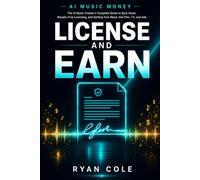 AI Music Money: License and Earn: The AI Music Creator's Complete Guide to Sync Deals, Royalty-Free Licensing, and Getting Your Music into Film, TV, and Ads: 6 (AI Music Money Series)