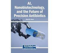 AI, Nanobiotechnology, and the Future of Precision Antibiotics