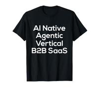 AI Nativo, agéntico, Vertical, B2B Saas - Start Up Vibes Camiseta