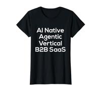 AI Nativo, agéntico, Vertical, B2B Saas - Start Up Vibes Camiseta gráfica económica, Mujer, Negro, XS