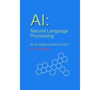 AI Natural Language Processing: An In-Depth Guide to NLP