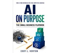 AI ON PURPOSE: The Small Business Playbook