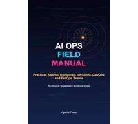 AI Ops Field Manual: Practical Agentic Runbooks for Cloud, DevOps and FinOps Teams