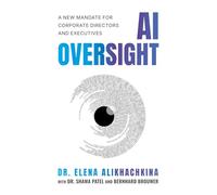 AI Oversight: A New Mandate for Corporate Directors and Executives