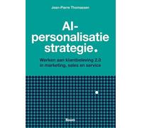 AI-personalisatie strategie: Werken aan klantbeleving 2.0 in marketing, sales en service