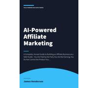 AI-Powered Affiliate Marketing: A Complete, Honest Guide to Building an Affiliate Business as a Side Hustle