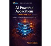 AI-Powered Applications with .NET Fundamentals: Building Intelligent Applications With .NET 10