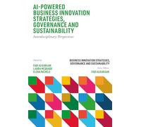 AI-Powered Business Innovation Strategies, Governance and Sustainability: Interdisciplinary Perspectives