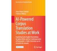 AI-Powered Corpus Translation Studies at Work: Exploring Early English Translations by Aphra Behn and her Contemporaries of Fontenelle's (1686) ... mondes (New Frontiers in Translation Studies)