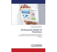 AI-Powered COVID-19 Prediction: A Comprehensive Framework for Severity Assessment Using Deep Learning and Medical Imaging