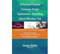 AI-Powered Creative Campaign Budget Optimization: Advertising Spend Allocation That Maximizes ROI