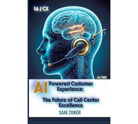 AI-Powered Customer Experience: The Future of Call Center Excellence