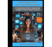 AI-Powered Customer Service for Small Etsy Shops: A Comprehensive Guide to Implementing Intelligent Customer Support Solutions