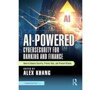 AI-Powered Cybersecurity for Banking and Finance: How to Enhance Security, Protect Data, and Prevent Attacks