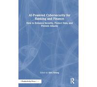 AI-Powered Cybersecurity for Banking and Finance: How to Enhance Security, Protect Data, and Prevent Attacks
