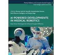 AI-Powered Developments in Medical Robotics: Data-Driven Techniques for Enhanced Surgical Efficiency (Medical Robotics and Computer Assisted Surgery: ... Data-driven, and Evidence-based Approaches)
