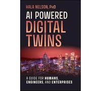 AI Powered Digital Twins: A Guide for Humans, Engineers, and Enterprises