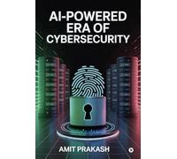 AI-Powered Era of Cybersecurity