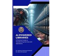 AI Powered Libraries: A Practical Guide to Transforming Services and Operations