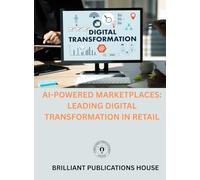 AI-Powered Marketplaces: Leading Digital Transformation in Retail
