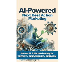 AI-Powered Next Best Action Marketing: A Practical Guide to Personalized Journeys