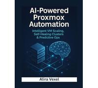 AI-Powered Proxmox Automation: Intelligent VM Scaling, Self-Healing Clusters & Predictive Ops