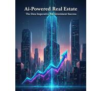 Ai-Powered Real Estate: The Data Imperative For Investment Success