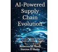 AI-Powered Supply Chain Evolution: Data Science, Artificial Intelligence, and the Future of Intelligent Logistics