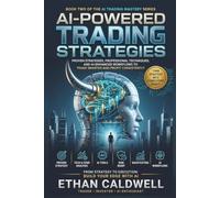 AI-Powered Trading Strategies: Professional Systems for Trend Following, Breakouts, Momentum, and Risk Management: 2 (The AI Trading Series)