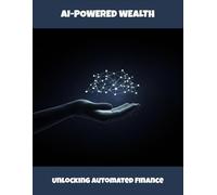 Ai-Powered Wealth: Unlocking Automated Finance