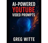 AI Powered Youtube Prompts: The ultimate guide to using AI for youtube creators