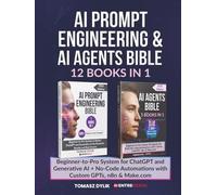 AI Prompt Engineering & AI Agents Bible (12 Books in 1): Beginner-to-Pro System for ChatGPT and Generative AI + No-Code Automations with Custom GPTs, n8n & Make.com (The Generative AI Creator Series)