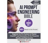 AI Prompt Engineering Bible (7 Books in 1): Beginner-to-Pro System to Master ChatGPT and Generative AI for Powerful Results and Real Income
