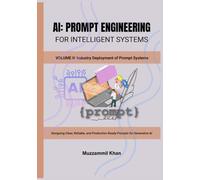 AI: Prompt Engineering for Intelligent Systems - Volume II