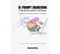 AI: Prompt Engineering for Intelligent Systems - Volume III
