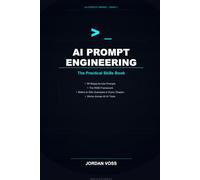 AI Prompt Engineering: The Practical Skills Book - 50 Ready-to-Use Prompts, the RISE Framework, and Before-and-After Examples That Work Across Every AI Tool (AI Literacy Series)