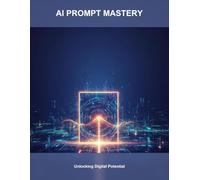 Ai Prompt Mastery: Unlocking Digital Potential