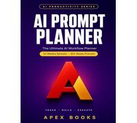 AI Prompt Planner: Plan Your Prompts, Track Your Projects & Master Every AI Tool - 52-Week Undated Productivity Journal